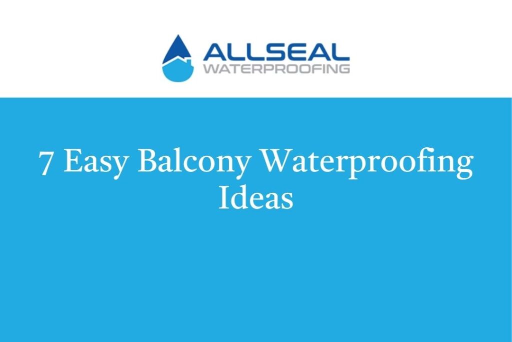 7 Easy Balcony Waterproofing Ideas