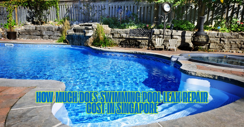 Swimming Pool Leak Repair Cost in Singapore